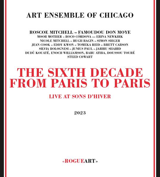 die ganze platte: Art Ensemble Of Chicago – The Sixth Decade - From Paris To Paris (Live At Sons D’Hiver), disc 1/Rogueart