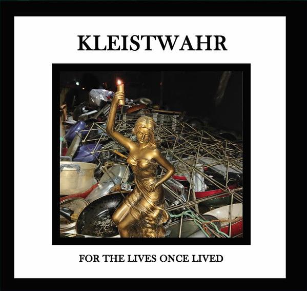 die ganze platte: Kleistwahr - for the lives once lived/Fourth Dimension Records