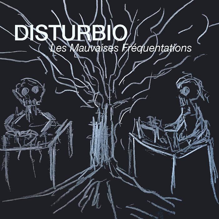 Disturbio - Les Mauvaises Fréquentations