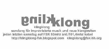 klingklong - sendung fuer improvisierte musik und neue klangwelten